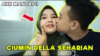SEHARIAN CIUMIN DELLA, Gamau dilepas😭