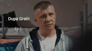 DUPA GRATII - Sezonul 1 - Ep 1: Prima zi de puscarie