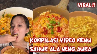 KOMPILASI VIDEO VIRAL MENU RESEP SAHUR ALA NENG AURA !😱