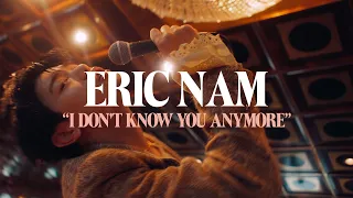 Eric Nam - I Don't Know You Anymore (Official Music Video)