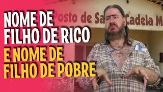 Nome Filho de Rico e Filho de Pobre (HUMOR)