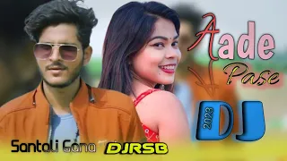 Aade Pase 💓New Santali Full Video 💞 Ashok Tudu ka video 💔Dj Rsb Remix 💗 Santali dj song 20233
