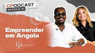 EMPREENDER EM ANGOLA | EPISÓDIO 1 | CPODCAST 2ª TEMPORADA
