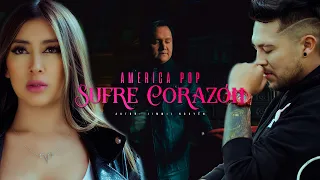 America Pop - Sufre Corazón (Video Oficial)