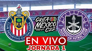 CHIVAS VS MAZATLAN FC EN VIVO JORNADA 1 LIGA MX CLAUSURA 2022 / ANALISIS Y COMENTARIOS.
