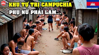 Đây Là Cuộc Sống Thực Ở CAMPUCHIA (Có Cả Khu Tự Trị) Nơi Những Cô Gái Khêu Gợi Phải Làm "Chuyện Ấy"