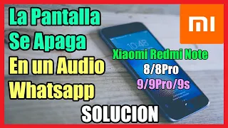 La Pantalla se Apaga en un Audio de Whatsapp en Xiaomi Redmi Note 8/8Pro/9/9 Pro/9S I Solución 2025
