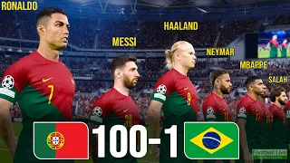 Portugal 100-1 Brazil | Ronaldo Messi Neymar Mbappe Haaland Salah Al Stars played for POR | PES 2021