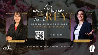 Retiro de Mujeres 2026 👑 Una Novia para el REY📖 Basado en el Cantar de los Cantares ✨