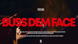 Perylous - Buss Dem Face (Official Music Video)