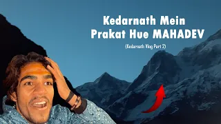 KEDARNATH main huye sakshat darshan 2023 🙏🕉️
