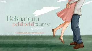 Dekha Tenu Pehli Pehli Baar Ve - Rendition | Hardik Bhardwaj | Kritika Kaushik | Full Song - Mashup