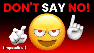 Don't Say "No" While Watching This Video...