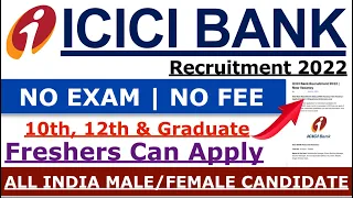 ICICI Bank Recruitment 2022 | No Exam | ICICI Bank Vacancy 2022 | ICICI Bank Jobs 2022 | Apply Onlin