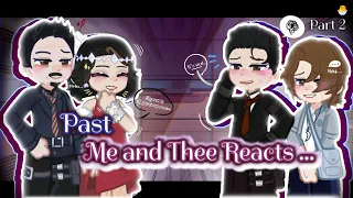 🚨 Past 'Me and Thee' Reacts  || Thee × Peach || GL2RV || Part 2/4 (FULL) || Credits in bio!