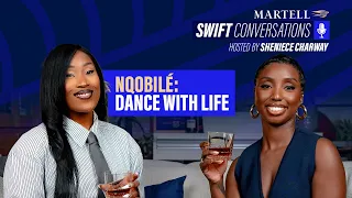 MARTELL – SWIFT CONVERSATIONS | EP6 w/ Nqobilé, hosted by Sheniece Charway