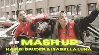 HABIBI BRÜDER x ISABELLA LUNA - MASHUP (PARODIE)