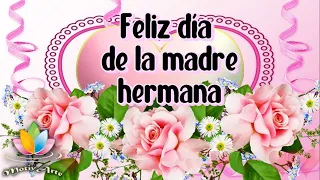 FELIZ DIA DE LA MADRE HERMANAS 🌹LINDO HOMENAJE PARA TODAS LAS MADRES DEL MUNDO