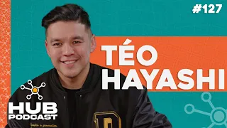 TÉO HAYASHI | HUB Podcast - EP 127