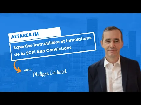 ALTAREA IM : expertise immobilière et innovations de la SCPI Alta Convictions