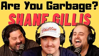 Shane Gillis Returns: Are You Garbage Comedy Podcast