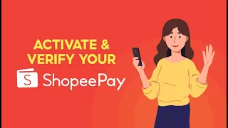 How to Activate and Verify your ShopeePay Account