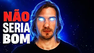Como seria ser IMORTAL?