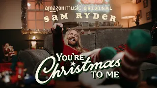 Sam Ryder - You’re Christmas To Me [Amazon Music Original] (Official Music Video)