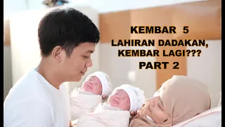 PART 2 | KEMBAR 5 LAHIRAN DADAKAN, kembar lagi ???