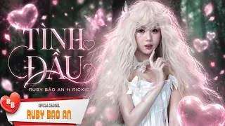 Tình Đầu | Ruby Bảo An ft. RICKIE | ( Official Music Video )