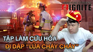 TẬP LÀM CỨU HỎA XUNG PHONG ĐI DẬP "LỬA CHÙA" NÀO ANH EM | FIREFIGHTER SIMULATION: IGNITE