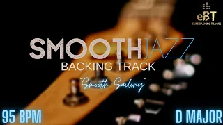 "Smooth Sailing" - SMOOTH JAZZ BACKING TRACK IN D MAJOR!