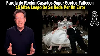 Pareja de Recién Casados Súper Gordos Fallecen 15 Mtos Luego De Su Boda Por Un Error #CasosDeLaVida
