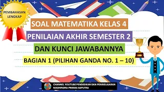 Soal Matematika Kelas 4 Penilaian Akhir Semester 2 dan Kunci Jawaban (Bagian 1)