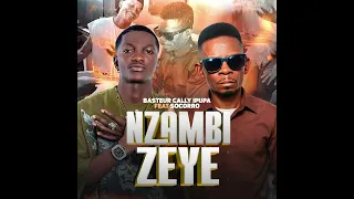 Nzambi Zeye Basteur Cally feat Socorro