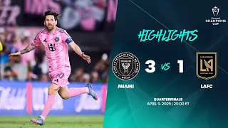 Highlights | Miami vs LAFC | 2025 Concacaf Champions Cup | Quarterfinals