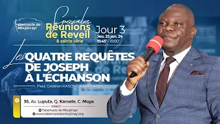 REUNIONS  DE REVEIL DU 25. 01. 2024 | LES QUATRE REQUETES DE JOSEPH A L'ECHANSON | Past. G. KASONGA