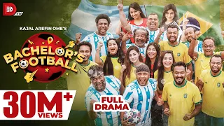 Bachelor's Football | Kajal Arefin Ome | World Cup Special Drama | 2022