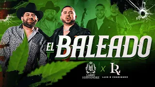 Larry Hernandez X Luis R Conriquez - El Baleado (Video Oficial)