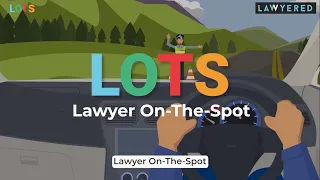 LOTS: Lawyer On-The-Spot | On-Road Legal Support Anytime, Anywhere!