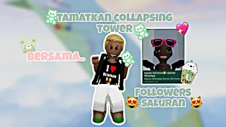 TAMATKAN COLLAPSING TOWER BERSAMA FOLLOWERS SALURAN?! 😱😱