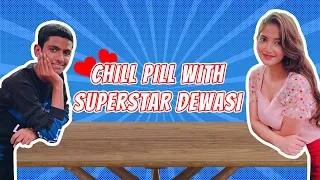 Chill Pill with Superstar Dewasi | Angel Rai | Vlog