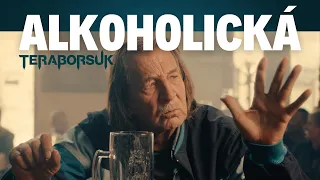 TERABORSUK - Alkoholická (Official video)