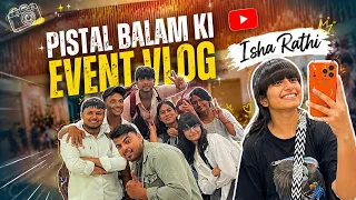 Pistal balam ki event vlog || isha rathi || vlog 25