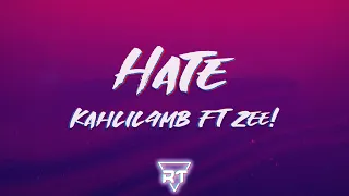 Kahlil4mb, zee! - Hate (Lyrics) | I Hate Niggas I Hate Bitches