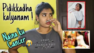 Enna Achu Ennaku??😭 Sad Story About My Wedding,Naina ku Cancer,Mom is Sick !!