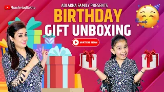 Kashvi’s Birthday Gifts Unboxing 😍 | KASHVI ADLAKHA