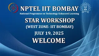 NPTEL IIT Bombay STAR WORKSHOP - West Zone July 19, 2025
