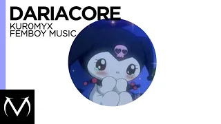 [Dariacore] - kur0myx - femboy music