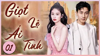 GIỌT LỆ ÁI TÌNH - Tập 1 | Phim Bộ Ngôn Tình Hay Nhất 2024 | Lưu Khải Uy | Phim Mới Hot Nhất Hiện Nay